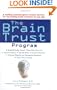 The Brain Trust Program: A Scientifically Based Three-Part Plan to Improve Memory, Elevate Mood, Enhance Attention, Alleviate Migraine and Menopausal Symptoms, and Boost Mental Energy
