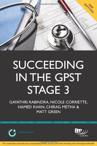 Succeeding in the GPST Stage 3 Selection Centre: Practice Questions for GPST / GPVTS Stage 2 Selection 2nd Edition (BPP Learning Media) (MediPass Series)