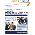 Maximizing Your Sales with Microsoft Dynamics CRM 4.0