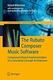 The Rubato Composer Music Software: Component-Based Implementation of a Functorial Concept Architecture (Computational Music Science)