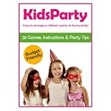 Kids Party - How to arrange a children's party at home easily! 26 Games, Instructions & Party Tips - Budget Friendly