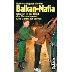 Balkan-Mafia. Staaten in der Hand des Verbrechens - Eine Gefahr f�r Europa