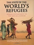 The State of the World's Refugees: Human Displacement in the New Millennium