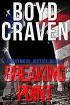 BREAKING POINT (Anonymous Justice Book 1) BREAKING POINT (Anonymous Justice Book 1)