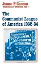 The Communist League of America 1932-34: Writings and Speeches, 1932-34 (James P. Cannon Writings & Speeches)
