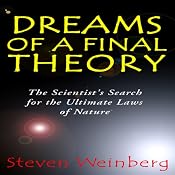 Dreams of a Final Theory: The Scientist's Search for the Ultimate Laws of Nature | [Steven Weinberg]