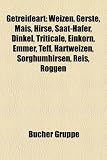 Getreideart: Weizen, Gerste, Mais, Hirse, Saat-Hafer, Dinkel, Triticale, Einkorn, Emmer, Teff, Hartweizen, Sorghumhirsen, Reis, Roggen, Mohrenhirse, ... Fingerhirse, Flug-Hafer, Japanhirse