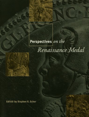 Perspectives on the Renaissance Medal: Portrait Medals of the Renaissance (Garland Studies in the Renaissance)