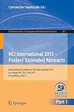 HCI international 2013 - posters' extended abstracts : international conference, HCI International 2013, Las Vegas, NV, USA, July 21-26, 2013 : proceedings