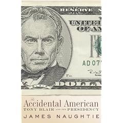 The Accidental American: Tony Blair and the Presidency