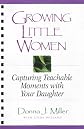 Growing Little Women: Capturing Teachable Moments With Your Daughter