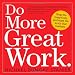 Do More Great Work: Stop the Busywork. Start the Work that Matters
