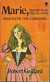Marie, mistress of the islands, war with the Corsairs