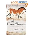 The Cave Painters: Probing the Mysteries of the World's First Artists