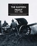 The Eastern Front 1914-1920 : from Tannenberg to the Russo-Polish war
