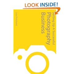 Setting Up a Successful Photography Business: How to be a Professional Photographer (Setting Up Guides)