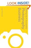 Setting Up a Successful Photography Business: How to be a Professional Photographer (Setting Up Guides)