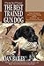 How to Have The Best Trained Gun Dog: Taking Advantage of Proven, Unique Training Methods, All Natural-No Expensive Electronics Needed
