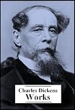 The Complete Works of Charles Dickens The Complete Works of Charles Dickens