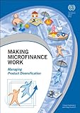 Making microfinance work : managing product diversification