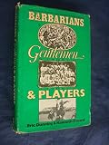 Barbarians, gentlemen and players : a sociological study of the development of rugby football