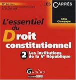 L essentiel du droit constitutionnel : Tome 2, Les institutions de la Ve République