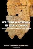 Writing and Literacy in Early China: Studies from the Columbia Early China Seminar