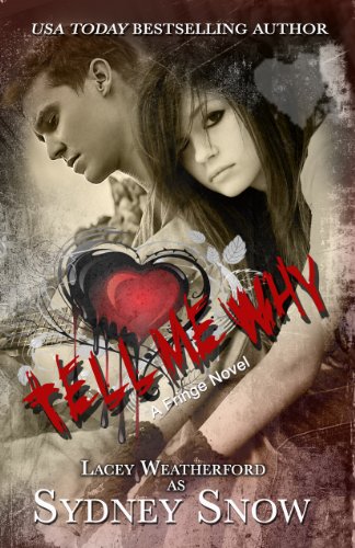 Tell Me Why (A Fringe Novel) by Sydney Snow