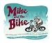 Mike and The Bike Mike and The Bike