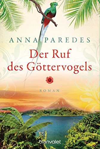 Der Ruf des Göttervogels: Roman (Costa-Rica-Saga 3) (German Edition)