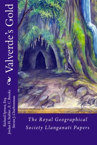 Valverde's Gold: The Royal Geographical Society Llanganati Papers