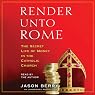 Render unto Rome: The Secret Life of Money in the Catholic Church