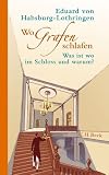 Wo Grafen schlafen: Was ist wo im Schloss und warum? - Eduard von Habsburg-Lothringen