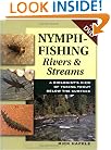 Nymph-Fishing Rivers & Stream: A Biologist's View of Taking Trout Below the Surface
