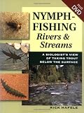 Nymph-Fishing Rivers & Stream: A Biologist's View of Taking Trout Below the Surface