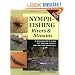 Nymph-Fishing Rivers & Stream: A Biologist's View of Taking Trout Below the Surface