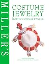 Miller's Costume Jewelry: How to Compare & Value (Miller's How to Compare & Value)