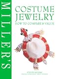 Miller's Costume Jewelry: How to Compare & Value (Miller's How to Compare & Value)
