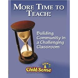 MORE TIME TO TEACH: Building Community in a Challenging Classroom