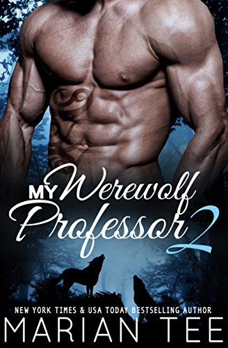My Werewolf Professor 2: Belonging to Alessandro Moretti: Billionaire New Adult BBW College Shifter Romance