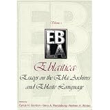 Eblaitica: Essays on the Ebla Archives an Deblaite Language (Publications of the Center for Ebla Research at New York University) (Publications of the Center for Ebla Research at New York University)
