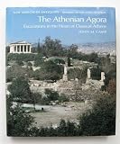 The Athenian Agora : excavations in the heart of classical Athens