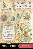 Companion to Narnia, Revised Edition: A Complete Guide to the Magical World of C.S. Lewiss The Chronicles of Narnia