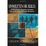 UnwrittenHRRules:21SecretsForAttainingAwesomeCareerSuccessInHumanResources