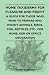 Home Taxidermy For Pleasure And Profit - A Guide For Those Who Wish To Prepare And Mount Animals, Birds, Fish, Reptiles, Etc., For Home, Den Or Office Decoration