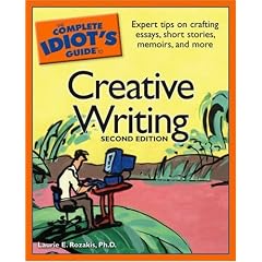 The Complete Idiot's Guide to Creative Writing