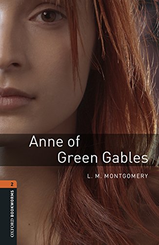 Anne of Green Gables: 700 Headwords (Oxford Bookworms Library)