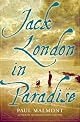 Jack London in Paradise: A Novel