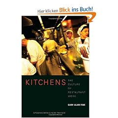 Kitchens: Culture of Restaurant Work: The Culture of Restaurant Work