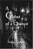 A Ghost of a Chance